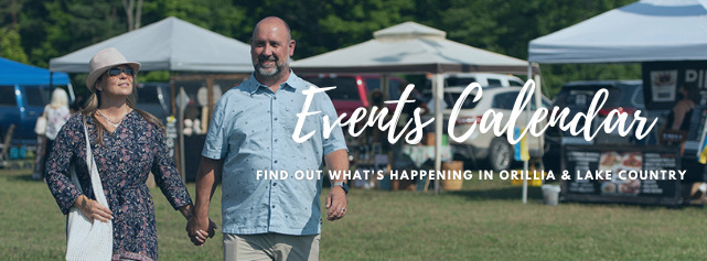 Events Calendar Find out what's happening in Orillia & Lake Country
